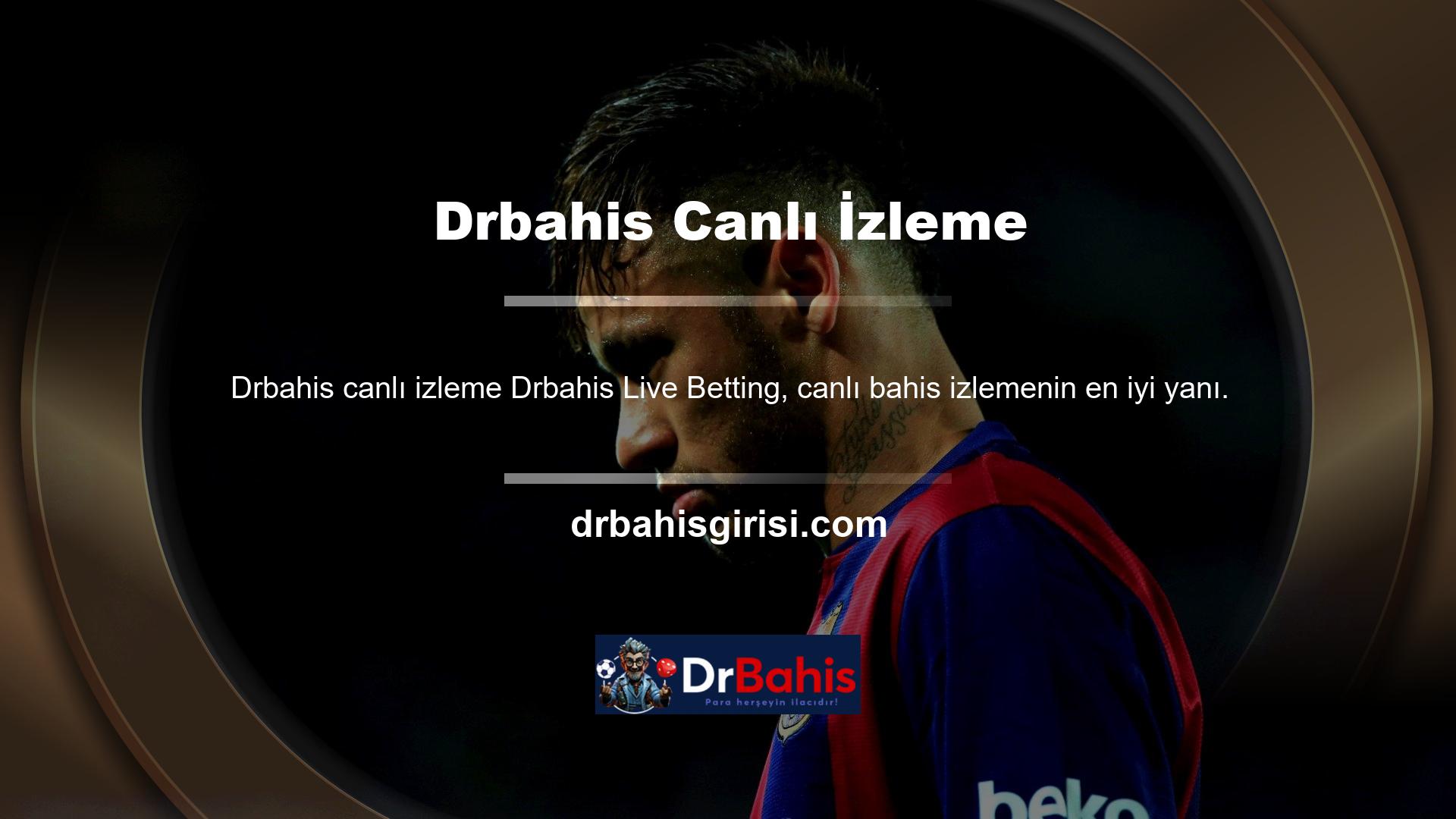 Her site canlı bahis sunmasa da, Drbahis var